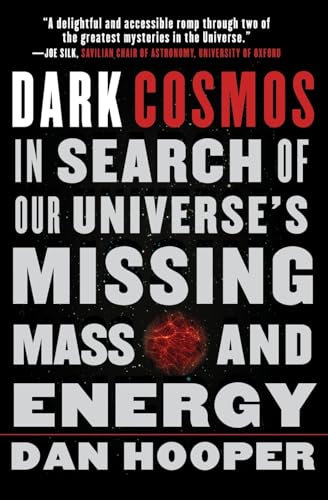 DARK COSMOS: In Search Of Our Universe^s Missing Mass & Energy
