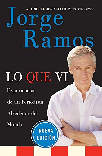 Beispielbild fr Lo Que Vi: Experiencias de un periodista alrededor del mundo (Spanish Edition) zum Verkauf von SecondSale