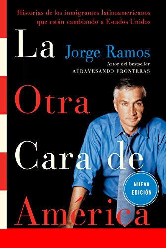 Stock image for La Otra Cara de America: Historias de los Immigrantes Latinoamericanos Que Estan Cambiando A Estados Unidos for sale by WorldofBooks