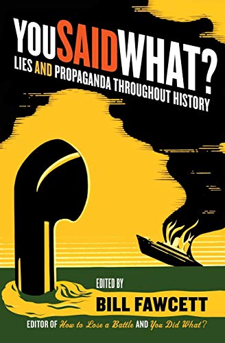 Stock image for You Said What?: Lies and Propaganda Throughout History for sale by Wonder Book
