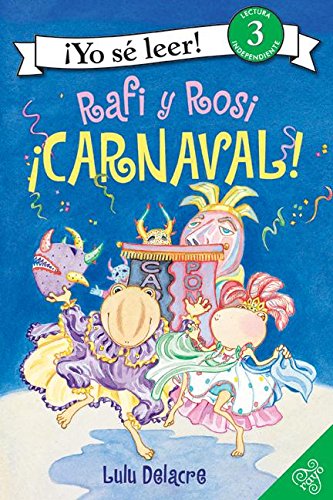 Stock image for Rafi and Rosi: Carnival! (Spanish edition) (Yo Se Leer / I Can Read (Spanish)) for sale by Reliant Bookstore