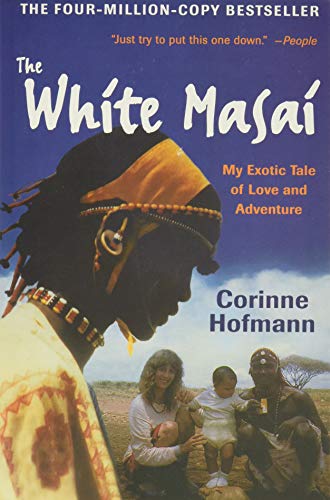 Beispielbild fr The White Masai : My Exotic Tale of Love and Adventure zum Verkauf von Better World Books