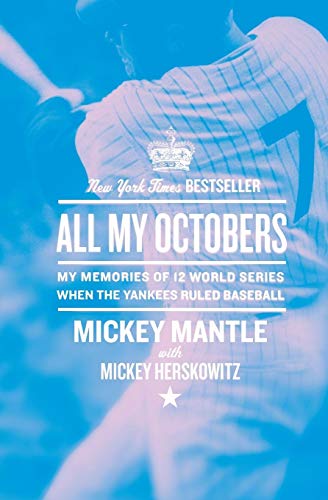 Imagen de archivo de All My Octobers: My Memories of 12 World Series When the Yankees Ruled Baseball a la venta por Gulf Coast Books