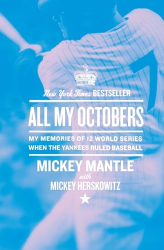 Stock image for All My Octobers: My Memories of 12 World Series When the Yankees Ruled Baseball for sale by SecondSale