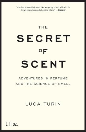 9780061133848: The Secret of Scent: Adventures in Perfume and the Science of Smell