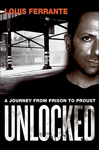 Stock image for Unlocked: A Journey From Prison to Proust for sale by gearbooks