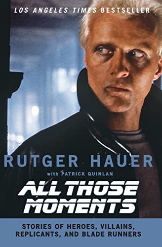 9780061133909: All Those Moments: Stories of Heroes, Villains, Replicants, and Blade Runners