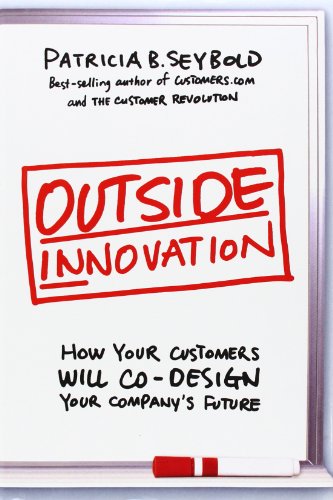 Beispielbild fr Outside Innovation: How Your Customers Will Co-Design Your Companys Future zum Verkauf von Reuseabook