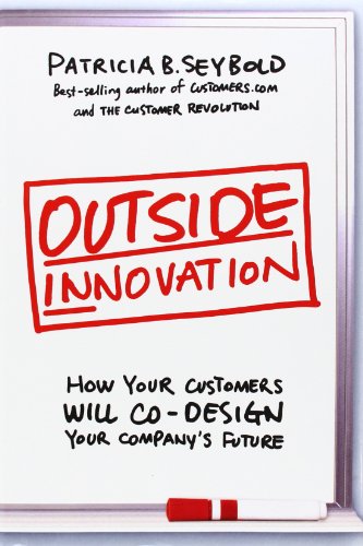 Imagen de archivo de Outside Innovation: How Your Customers Will Co-Design Your Companys Future a la venta por Reuseabook