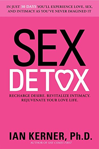 Beispielbild für Sex Detox: Recharge Desire. Revitalize Intimacy. Rejuvenate Your Love Life. zum Verkauf von Discover Books