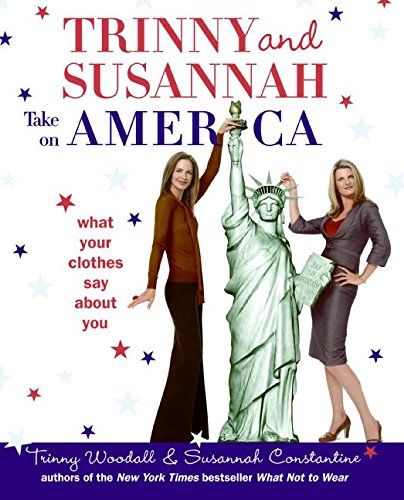 Beispielbild fr Trinny and Susannah Take on America: What Your Clothes Say About You zum Verkauf von SecondSale