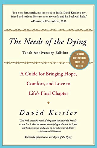 Stock image for The Needs of the Dying: A Guide for Bringing Hope, Comfort, and Love to Life?s Final Chapter for sale by SecondSale