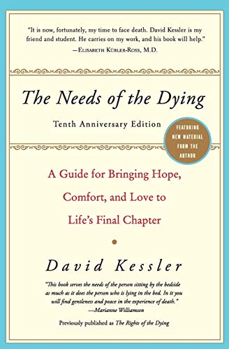 9780061137594: The Needs of the Dying: A Guide for Bringing Hope, Comfort, and Love to Life's Final Chapter