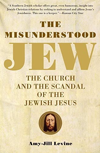 Imagen de archivo de The Misunderstood Jew: The Church and the Scandal of the Jewish Jesus a la venta por Goodwill of Colorado