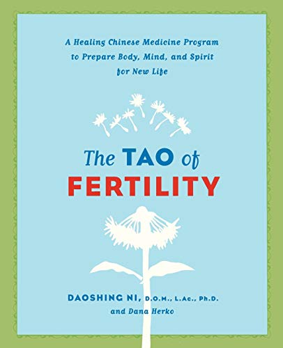 Beispielbild fr The Tao of Fertility : A Healing Chinese Medicine Program to Prepare Body, Mind, and Spirit for New Life zum Verkauf von Better World Books