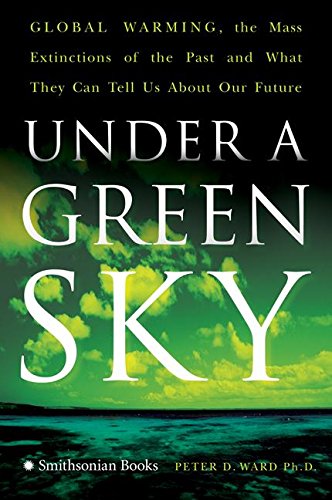 Beispielbild fr Under a Green Sky : Global Warming, the Mass Extinctions of the Past, and What They Can Tell Us about Our Future zum Verkauf von Better World Books