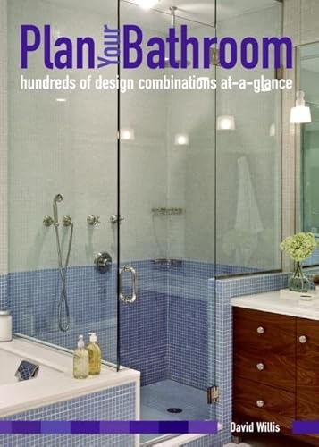 Imagen de archivo de Plan Your Bathroom : Hundreds of Design Combinations At-a-Glance a la venta por Werdz Quality Used Books