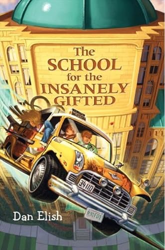 Stock image for The School for the Insanely Gifted for sale by Better World Books: West