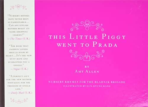 Stock image for This Little Piggy Went to Prada: Nursery Rhymes for the Blahnik Brigade for sale by WorldofBooks