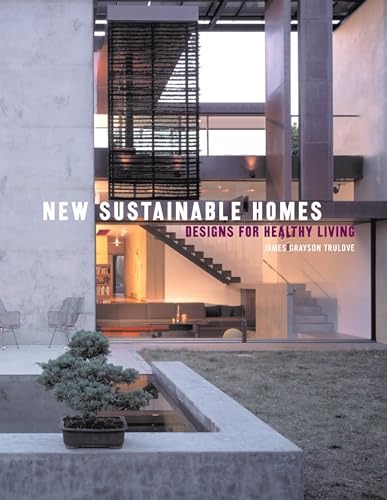 Stock image for New Sustainable Homes : Designs for Healthy Living for sale by Better World Books