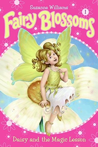 Stock image for Fairy Blossoms #1: Daisy and the Magic Lesson: No. 1 (Fairy Blossoms S.) for sale by Reuseabook