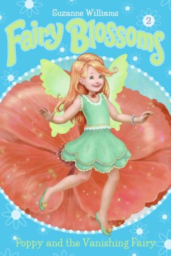 Imagen de archivo de Poppy and the Vanishing Fairy (Fairy Blossoms): No. 2 (Fairy Blossoms S.) a la venta por AwesomeBooks