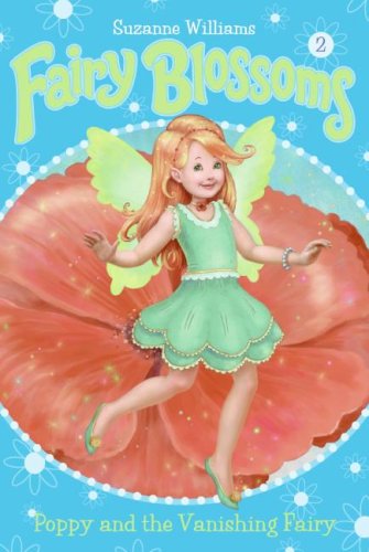 Stock image for Poppy and the Vanishing Fairy (Fairy Blossoms, No. 2) for sale by Ergodebooks