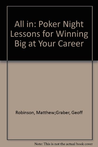9780061139444: All in: Poker Night Lessons for Winning Big at Your Career