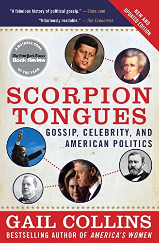 Imagen de archivo de Scorpion Tongues New and Updated Edition: Gossip, Celebrity, and American Politics a la venta por SecondSale