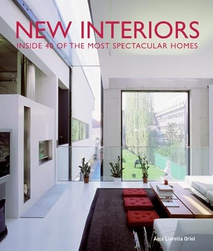 Stock image for New Interiors : Inside 40 of the World's Most Spectacular Homes for sale by Better World Books