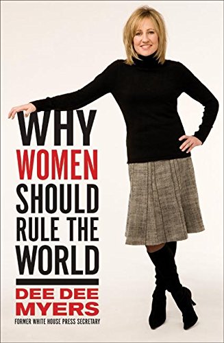 Why Women Should Rule the World : A Memoir