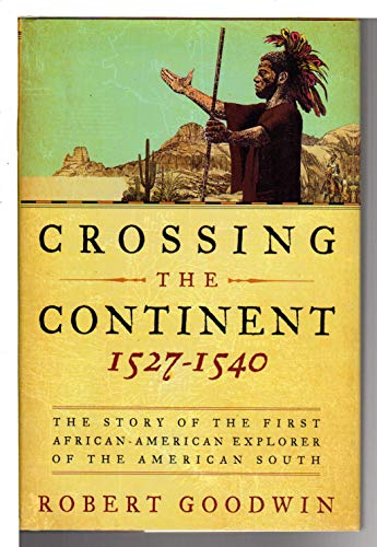 9780061140440: Crossing the Continent, 1527-1540: The Story of the First African-American Explorer of the American South