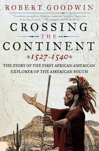 9780061140457: Crossing the Continent 1527-1540: The Story of the First African-American Explorer of the American South