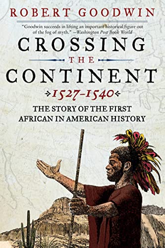 9780061140457: Crossing the Continent 1527-1540: The Story of the First African in American History