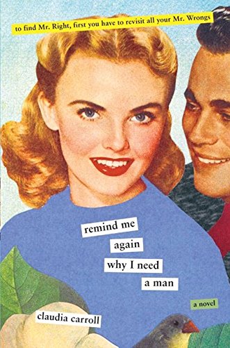 Remind Me Again Why I Need A Man (9780061140532) by Carroll, Claudia