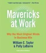 Beispielbild fr Mavericks at Work: Why the Most Original Minds in Business Win zum Verkauf von The Yard Sale Store