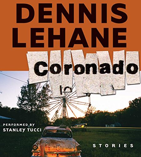 Coronado CD: Unabridged Stories (9780061142338) by Lehane, Dennis