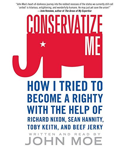 Beispielbild fr Conservatize Me : How I Tried to Become a Righty with the Help of Richard Nixon, Ann Coulter, Toby Keith, and Beef Jerky zum Verkauf von The Yard Sale Store