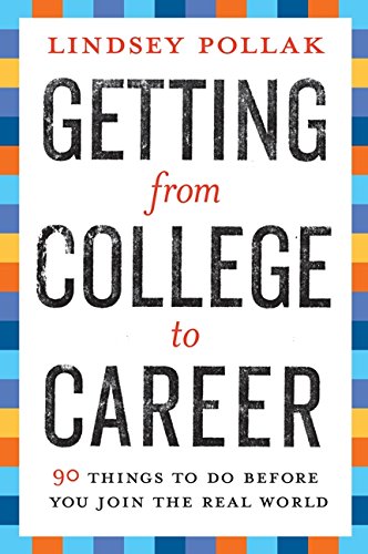 Beispielbild fr Getting from College to Career: 90 Things to Do Before You Join the Real World zum Verkauf von Wonder Book