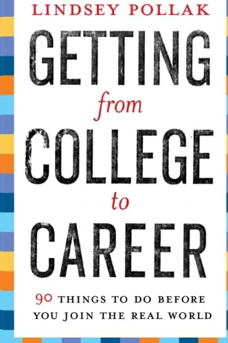 Stock image for Getting from College to Career: 90 Things to Do Before You Join the Real World for sale by Orion Tech