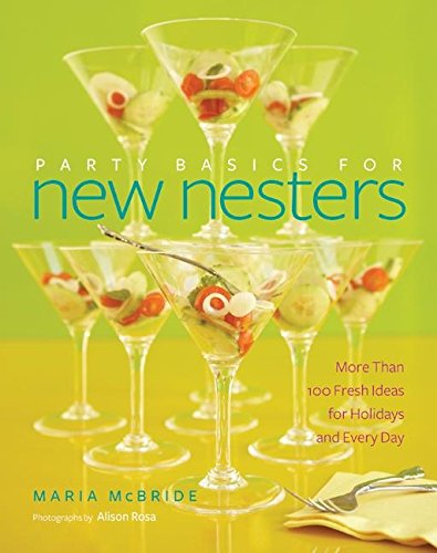 Stock image for Party Basics for New Nesters: More Than 100 Fresh Ideas for Holidays and Every Day for sale by AwesomeBooks