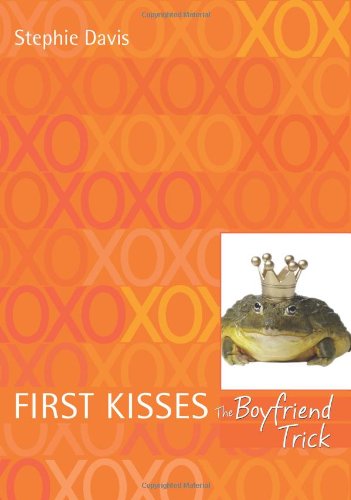 The Boyfriend Trick (First Kisses) (9780061143090) by Davis, Stephie