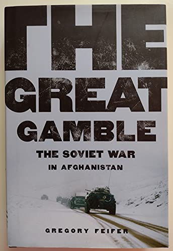 Stock image for The Great Gamble: The Soviet War in Afghanistan for sale by Goodwill of Colorado