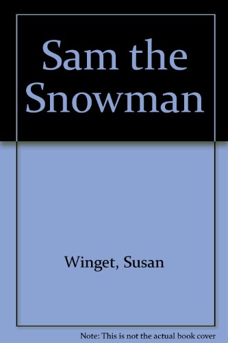 Sam the Snowman (9780061144769) by Winget, Susan
