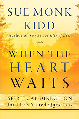 When the Heart Waits: Spiritual Direction for Life\\ s Sacred Question - Kidd, Sue Monk