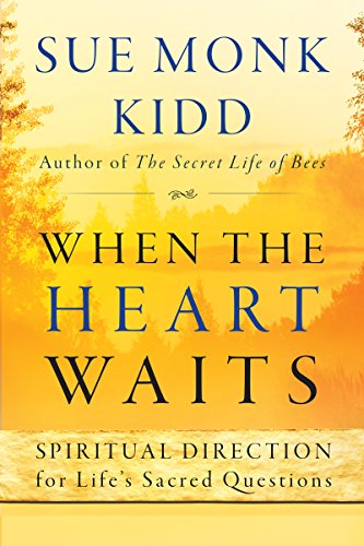 When the Heart Waits: Spiritual Direction for Life's Sacred Questions (Plus) (9780061144899) by Kidd, Sue Monk