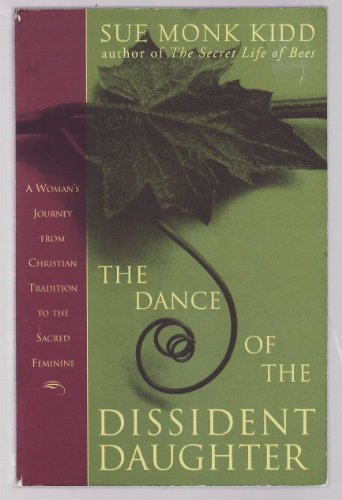 9780061144905: The Dance of the Dissident Daughter: A Woman's Journey from Christian Tradition to the Sacred Feminine (Plus)