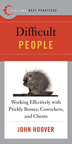 Beispielbild fr Best Practices: Difficult People: Working Effectively with Prickly Bosses, Coworkers, and Clients (Collins Best Practices Series) zum Verkauf von SecondSale