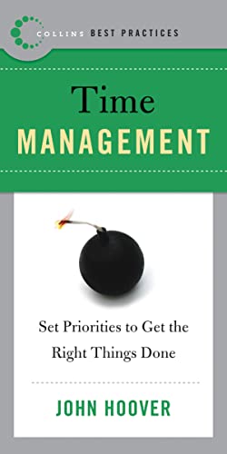 Best Practices: Time Management: Set Priorities to Get the Right Things Done (9780061145636) by Hoover, John