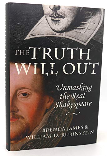 Imagen de archivo de The Truth Will Out: Unmasking the Real Shakespeare a la venta por More Than Words